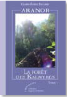 Aranor T1. La forêt des Kalmyres Aranor T1. La forêt des Kalmyres