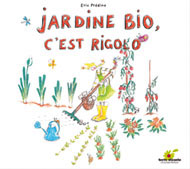 Jardine bio, c’est rigolo