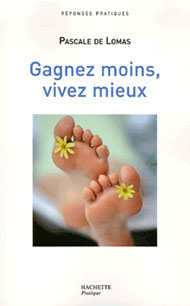 Gagnez moins, vivez mieux Gagnez moins, vivez mieux