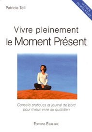 Vivre pleinement le Moment Présent