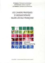 Les cahiers pratiques d’Aromathérapie selon l’école française