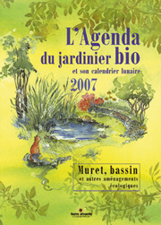 L’Agenda du jardinier bio et son calendrier lunaire 2007.