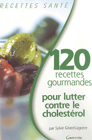 120 recettes gourmandes pour lutter contre le cholestérol