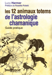 Les 12 animaux totems de l’astrologie chamanique.