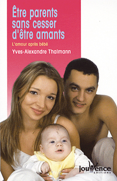 Etre parents sans cesser d'être amants Etre parents sans cesser d'être amants