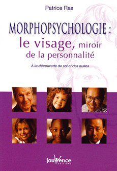 Morphopsychologie : le visage, miroir de la personnalité Morphopsychologie : le visage, miroir de la personnalité