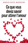 Ce que vous devez savoir pour attirer l’amour