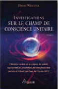 Investigations sur le champ de conscience unitaire