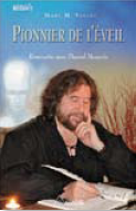 Pionnier de l’éveil. Rencontre avec Daniel Meurois Pionnier de l’éveil. Rencontre avec Daniel Meurois