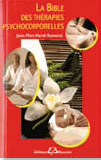 La bible des thérapies psycho-corporelles La bible des thérapies psycho-corporelles