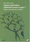 Lignées familiales : comment trouver la paix ?