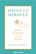 Soyez le miracle. Quand l’impossible devient possible