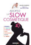 Adoptez la slow cosmétique